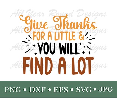 Thanksgiving Decor SVG PNG DXF EPS JPG Digital File, Give Thanks For A Little And Find A Lot Design For Cricut, Silhouette, Sublimation - image2